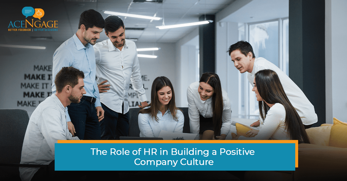 The Role of HR in Building a Positive Company Culture